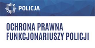 Ochrona Prawna Funkcjonariuszy Policji.
